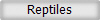 Reptiles